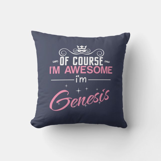 Of Course I'm Awesome I'm Genesis Cushion (Front)