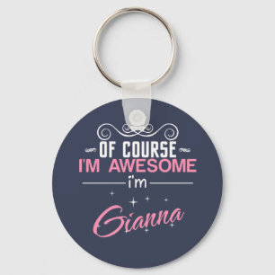 Of Course I'm Awesome I'm Gianna name Key Ring