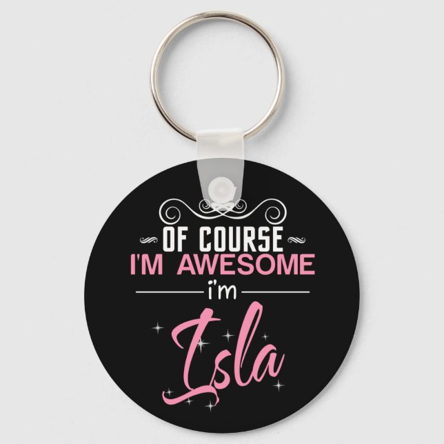 Of Course I'm Awesome I'm Isla Key Ring (Front)