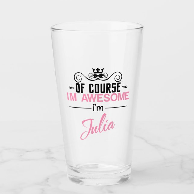 Of Course I'm Awesome I'm Julia Glass (Front)