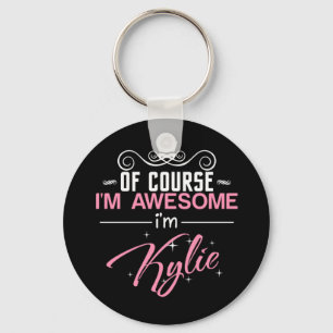 Of Course I'm Awesome I'm Kylie name Key Ring