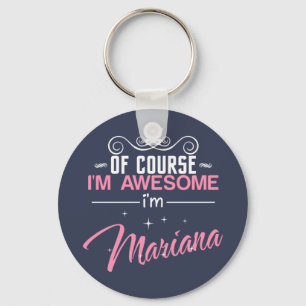 Of Course I'm Awesome I'm Mariana Key Ring