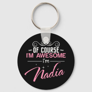 Of Course I'm Awesome I'm Nadia Key Ring