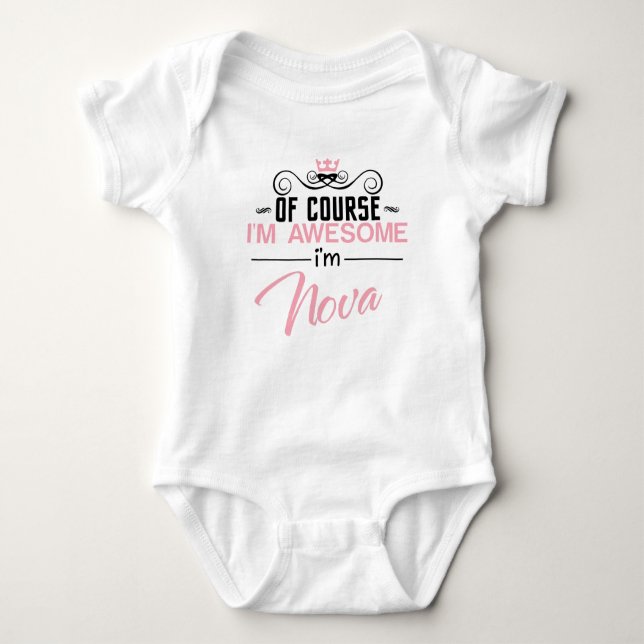 Of Course I'm Awesome I'm Nova name Baby Bodysuit (Front)