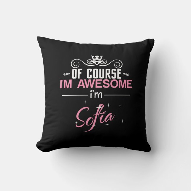 Of Course I'm Awesome I'm Sofia Cushion (Front)