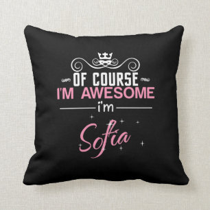 Of Course I'm Awesome I'm Sofia Cushion