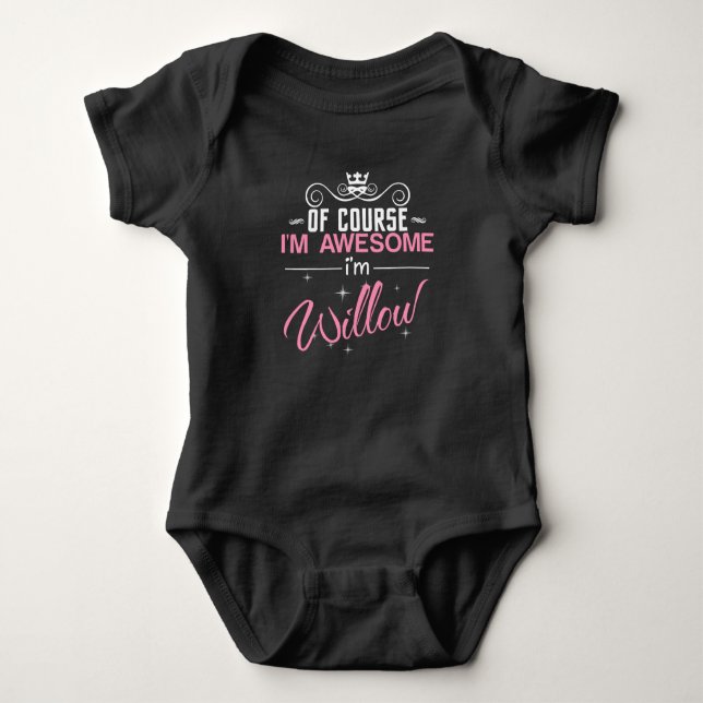 Of Course I'm Awesome I'm Willow name Baby Bodysuit (Front)