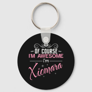 Of Course I'm Awesome I'm Xiomara Key Ring