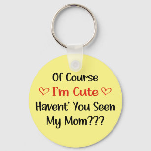 Of Course I'm Cute Mum Pregnancy Announcement  Key Ring