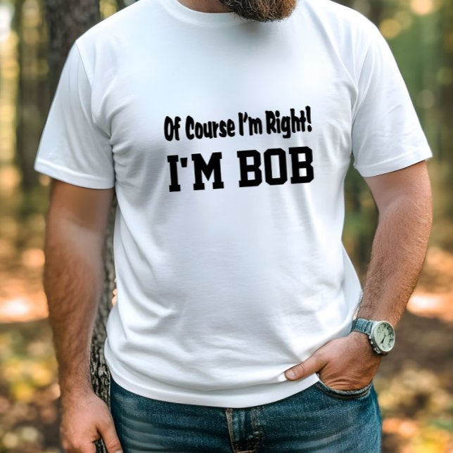 Of Course I'm Right T-Shirt (Creator Uploaded)
