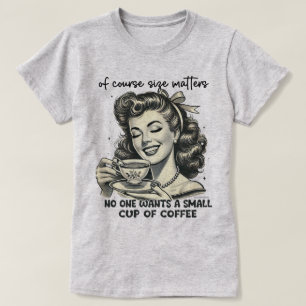 Of Course Size Matter Retro Graphic T-Shirt Funny