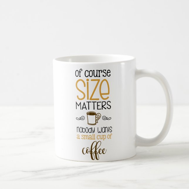 Of Course Size Matters Coffee Mug (Right)