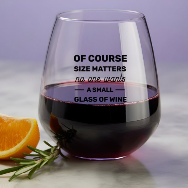Of Course Size Matters No One Wants Small Glass (Creator Uploaded)