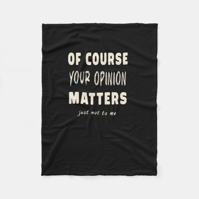 Of Course Your Opinion S2  Fleece Blanket (Front)