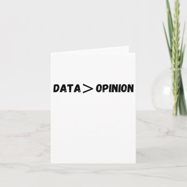 Of Data Is Greater Than Opinion Sticker  Card (Front)
