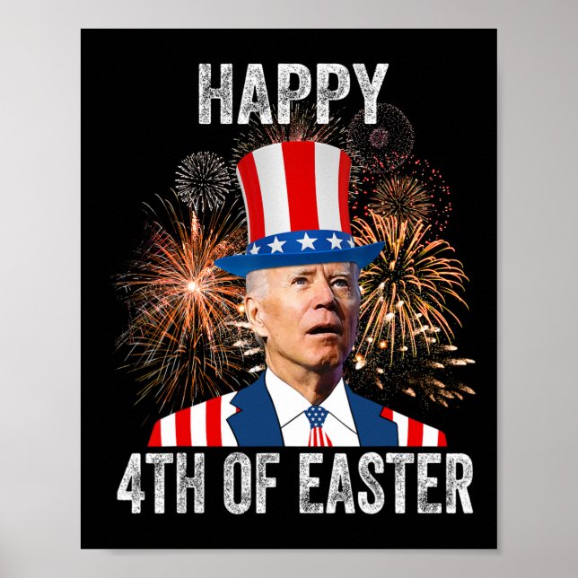 Of Easter Funny Happy 4th Of July Anti Joe Biden  Poster (Front)