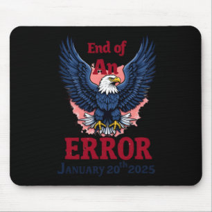 Of End Of An Error January 20 Mouse Pad