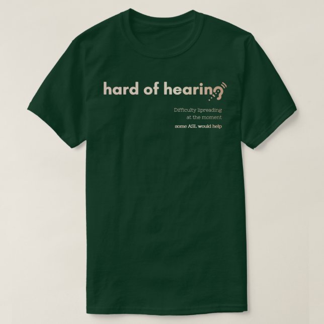 of Hard of Hearing ASL T-Shirt (Design Front)