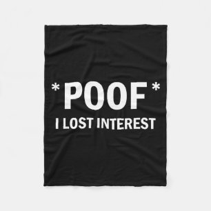 Of I Lost Interest Funny Quote Fleece Blanket