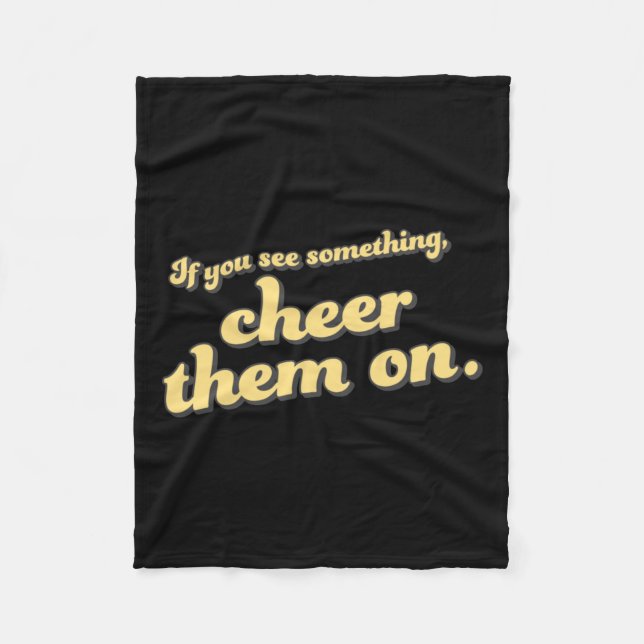 Of If You See Soing  Fleece Blanket (Front)
