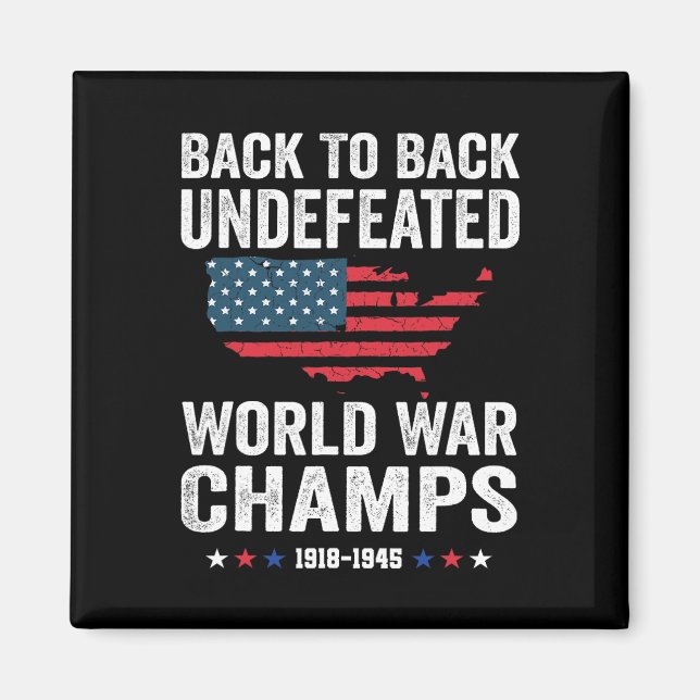 Of July - Back To Back Undefeated World War Champs Magnet (Front)