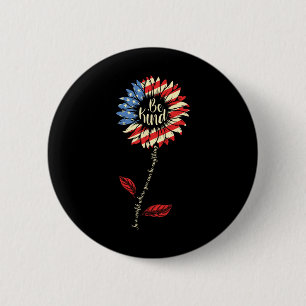 Of July Be Kind Sunflower Red White And Blue  6 Cm Round Badge