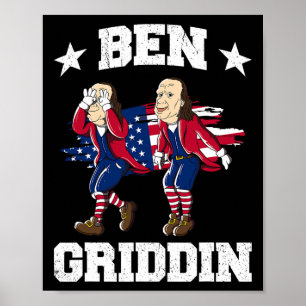 Of July Benjamin Franklin Griddy Ben Griddin 1 Poster
