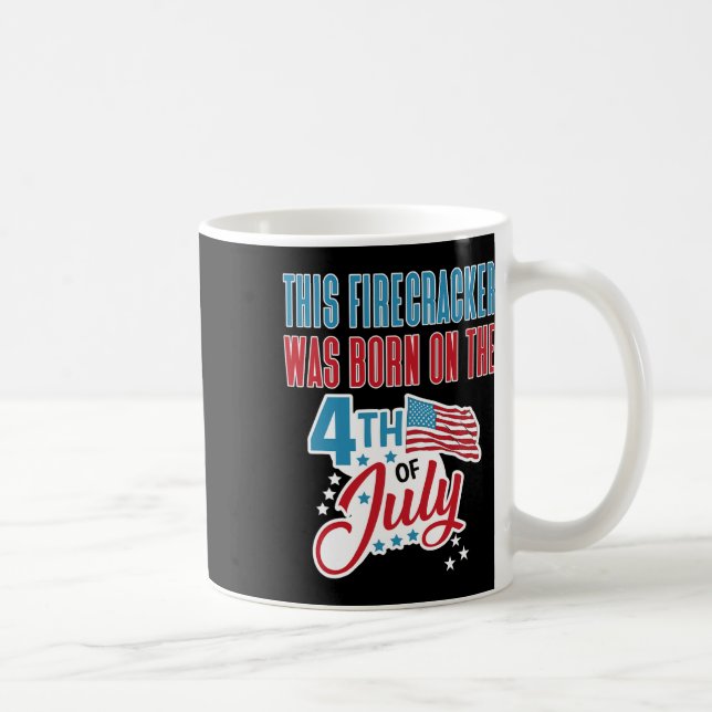 Of July Birthday Firecracker Born On Fourth  Coffee Mug (Right)