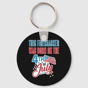 Of July Birthday Firecracker Born On Fourth Key Ring