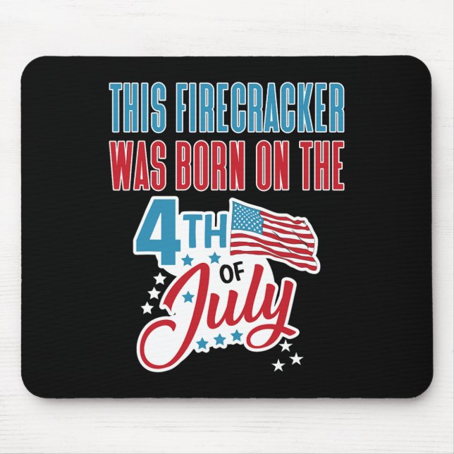 Of July Birthday Firecracker Born On Fourth  Mouse Pad (Front)