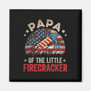 Of July Birthday Papa Of The Little Firecracker Magnet