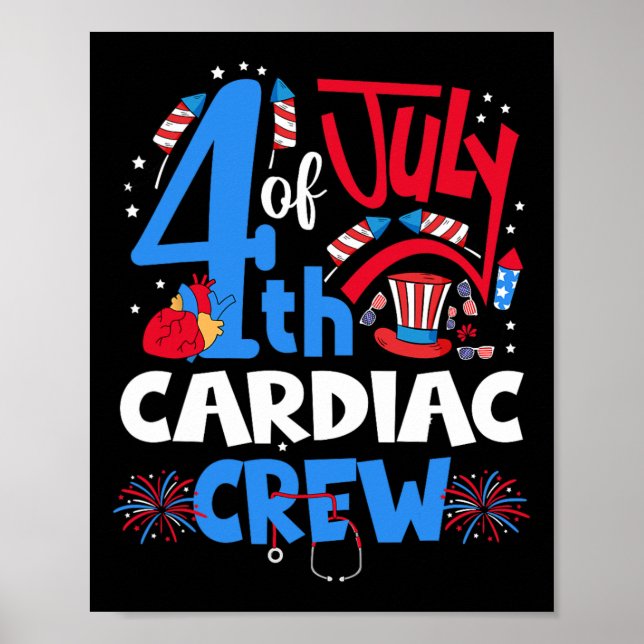 Of July Cardiac Crew Cardiac Nurse Happy 4th Of Ju Poster (Front)