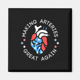 Of July Cardiac Nurse Making Arteries Great Again  Magnet