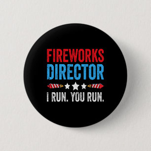 Of July Fireworks Director I Run You Run 1 6 Cm Round Badge