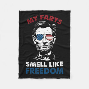 Of July My Farts Smell Like Freedom Abraham Lincol Fleece Blanket