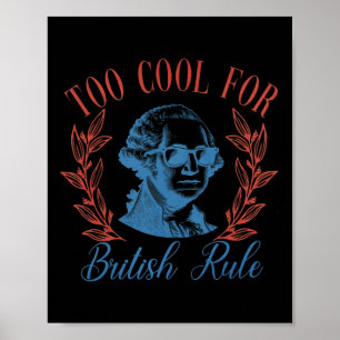 Of July Party Patriotic Shirt Too Cool For British Poster