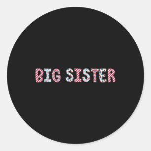 Of July Patriotic Big Sister Independence Day Amer Classic Round Sticker
