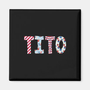 Of July Patriotic Tito Independence Day American F Magnet