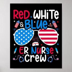 Of July Red White Blue Er Nurse Crew Patriotic Nur Poster