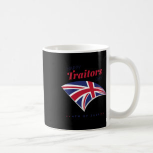 Of July Shirt Happy Traitors Day American Independ Coffee Mug