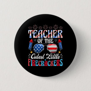 Of July Teacher Of The Cutest Little Firecrackers 6 Cm Round Badge