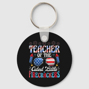 Of July Teacher Of The Cutest Little Firecrackers Key Ring
