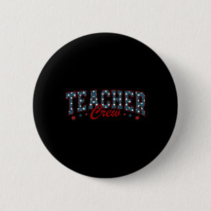 Of July Teacher Patriotic Shirt Teacher Crew Men W 6 Cm Round Badge