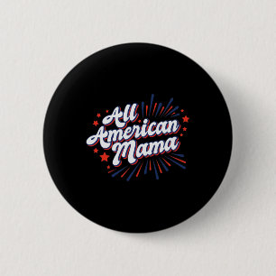 Of July Usa Independence Day - All American Mama  6 Cm Round Badge