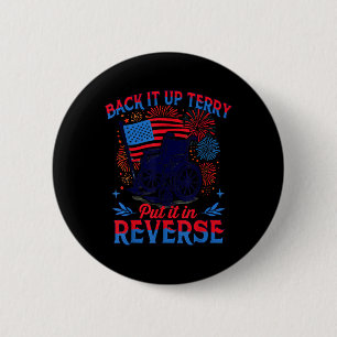 Of July Veteran Back Its Up Terry Put Its In Rever 6 Cm Round Badge