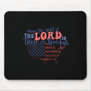 Of July Where The Spirit Of The Lord Is There Is F Mouse Pad