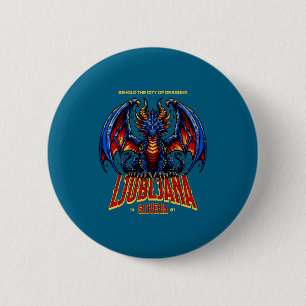 Of Ljubljana Slovenia Behold City Dragons 6 Cm Round Badge