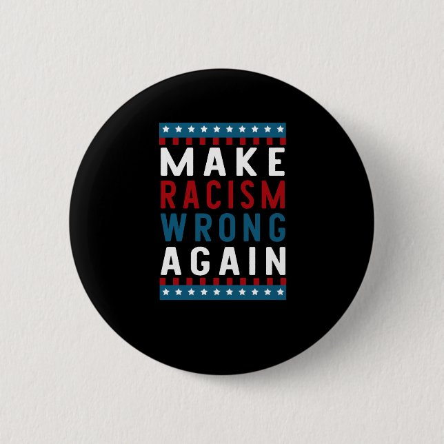 Of Make Racism Wrong Again Sticker  6 Cm Round Badge (Front)