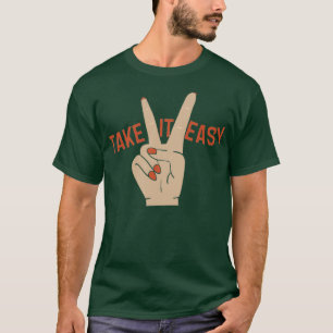 of Painted Nails Take it easy peace Sign T-Shirt