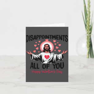 Of Shirt Disappointments All Jesus Anti Valentines Card
